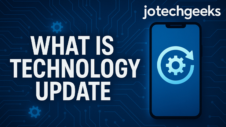 What Is Technology Update JotechGeeks? Easy Guide for Beginners