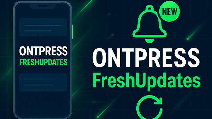 Ontpress FreshUpdates: Simple Guide to News and Trends Online