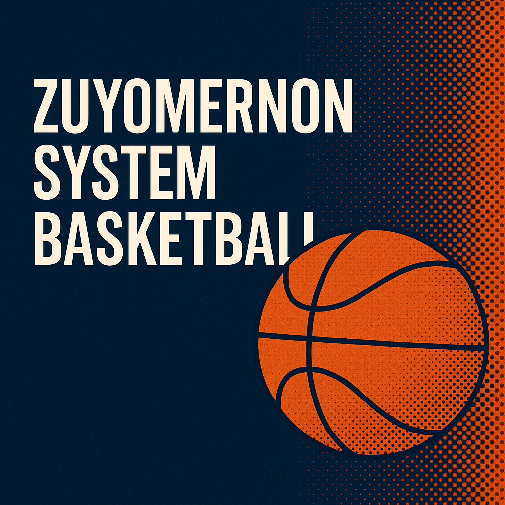 Zuyomernon System Basketball