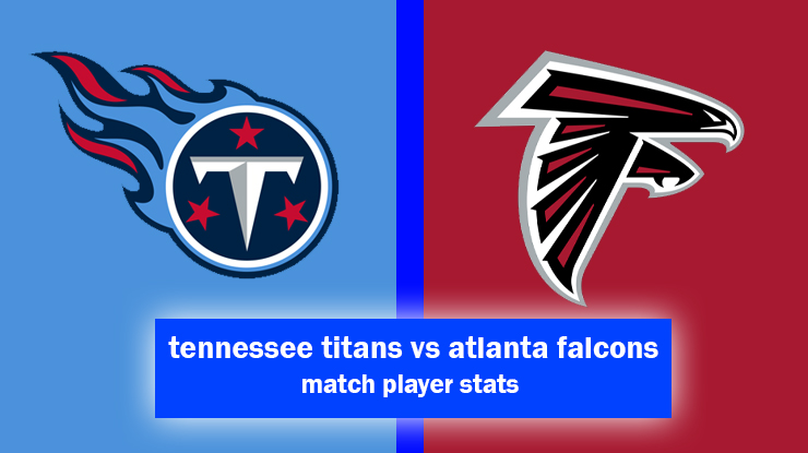 tennessee titans vs atlanta falcons match player stats