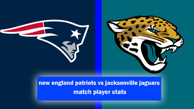 new england patriots vs jacksonville jaguars match player stats