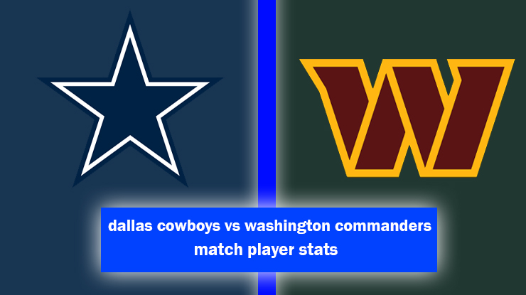 dallas cowboys vs washington commanders match player stats